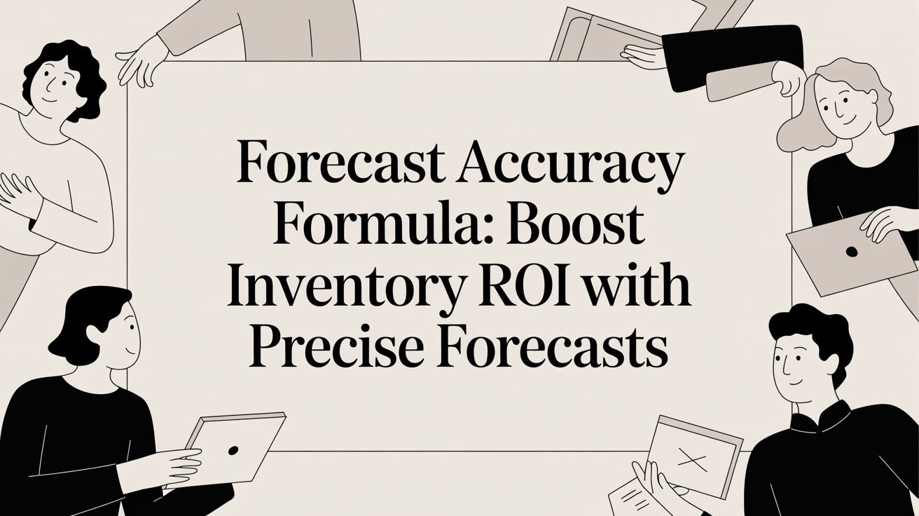 Forecast Accuracy Formula: Boost Inventory ROI with Precise Forecasts cover image